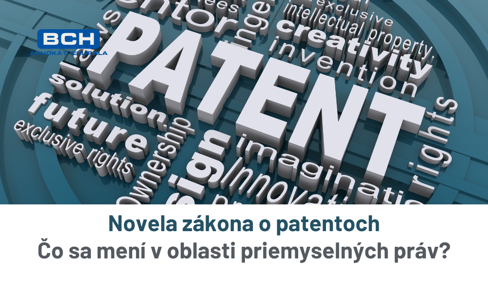 Novela zákona o patentoch: Čo sa mení v oblasti priemyselných práv?