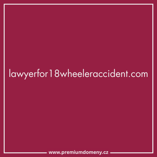 Doména lawyerfor18wheeleraccident.com